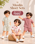 Muslin Short Sets for 1 to 3yrs, Buy 3 for 999/-